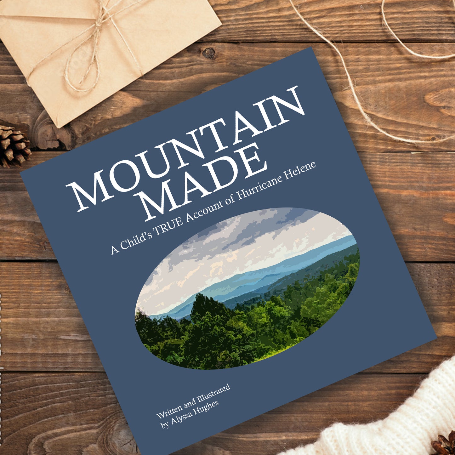 "Mountain Made" A Child's True Account of Hurricane Helene, *Signed by Author